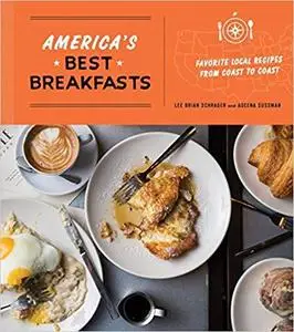 America's Best Breakfasts: Favorite Local Recipes from Coast to Coast: A Cookbook [Repost]