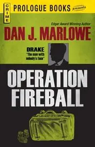 «Operation Fireball» by Dan J Marlowe