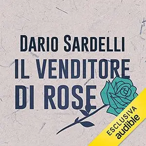 «Il venditore di rose» by Dario Sardelli