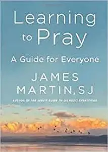 Learning to Pray: A Guide for Everyone