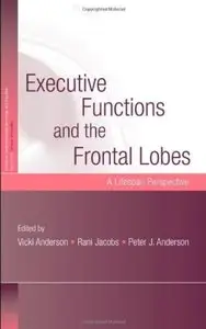 Executive Functions and the Frontal Lobes: A Lifespan Perspective