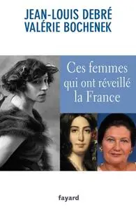 Jean-Louis Debré, Valérie Bochenek, "Ces femmes qui ont réveillé la France"