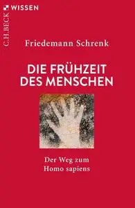 Friedemann Schrenk - Die Frühzeit des Menschen