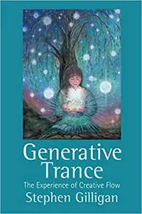 Generative Trance: The Experience of Creative Flow