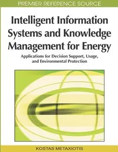 Intelligent Information Systems and Knowledge Management for Energy: Applications for Decision Support [Repost]