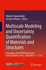 Multiscale Modeling and Uncertainty Quantification of Materials and Structures: Proceedings of the IUTAM Symposium held at Sant