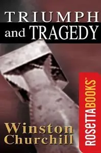 Triumph and Tragedy (The Second World War, Volume 6) (Repost)