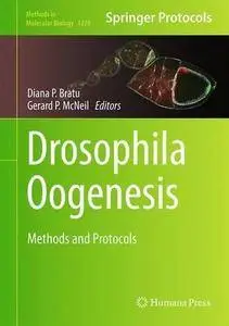 Drosophila Oogenesis: Methods and Protocols (Methods in Molecular Biology) (Repost)