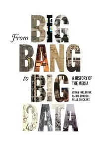 From Big Bang to Big Data: A History of the Media