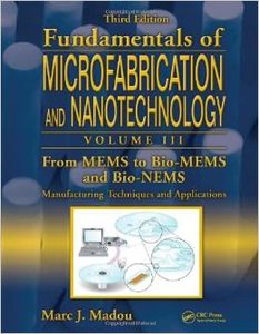 From MEMS to Bio-MEMS and Bio-NEMS: Manufacturing Techniques and Applications, 3 edition (repost)
