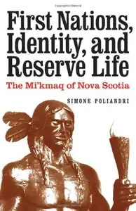 First Nations, Identity, and Reserve Life: The Mi'kmaq of Nova Scotia