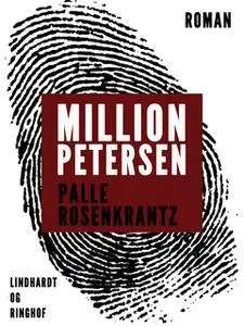 «Million-Petersen: En roman om forbrydere» by Palle Adam Vilhelm Rosenkrantz