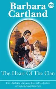 «130. The Heart Of The Clan» by Barbara Cartland