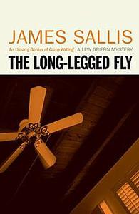 «The Long-Legged Fly» by James Sallis