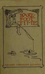 «The Barefoot Time» by Adelbert Farrington Caldwell
