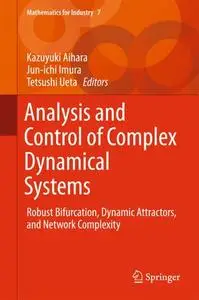 Analysis and Control of Complex Dynamical Systems: Robust Bifurcation, Dynamic Attractors, and Network Complexity