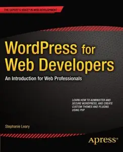 WordPress for Web Developers: An Introduction for Web Professionals, 2 edition