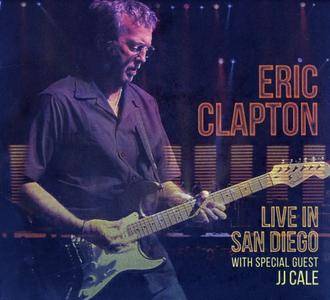 Eric Clapton - Live In San Diego With Special Guest JJ Cale (2016) [2CDs] {Reprise}