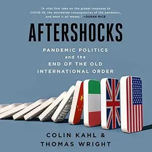 Aftershocks: Pandemic Politics and the End of the Old International Order [Audiobook]