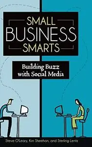 Small Business Smarts: Building Buzz with Social Media (Repost)