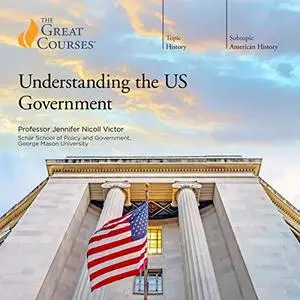 Understanding the US Government [Audiobook]