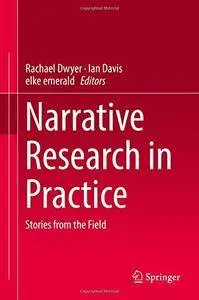 Narrative Research in Practice: Stories from the Field