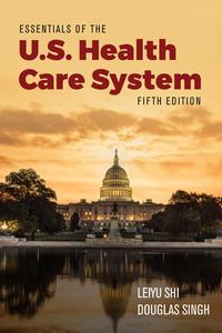 Essentials of the U.S. Health Care System, Fifth Edition