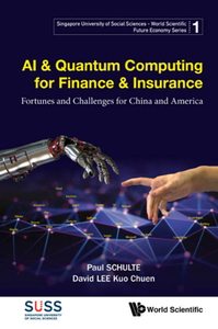 Ai & Quantum Computing For Finance & Insurance : Fortunes And Challenges For China And America