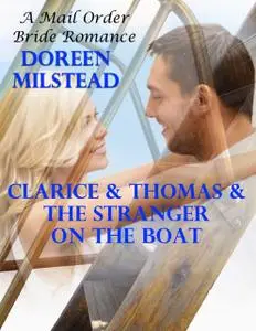 «Clarice & Thomas & the Stranger On the Boat: A Mail Order Bride Romance» by Doreen Milstead