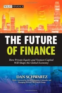 The Future of Finance: How Private Equity and Venture Capital Will Shape the Global Economy (Repost)