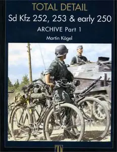 Total Detail 03 - Sd.Kfz. 252, 253 & Early 250 Archive 1