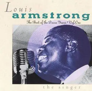 Louis Armstrong - The Best of the Decca Years Vol. 1 - The Singer [Recorded 1937-1956] (1989)