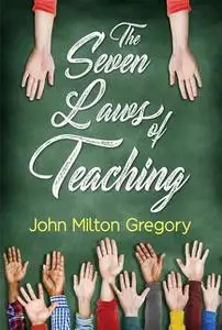 «The Seven Laws of Teaching» by John Gregory