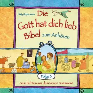 «Die Gott hat dich lieb Bibel zum Anhören - Folge 3» by Sally Lloyd-Jones