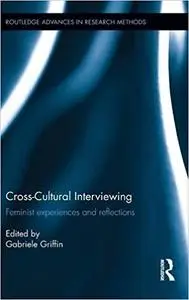 Cross-Cultural Interviewing: Feminist Experiences and Reflections