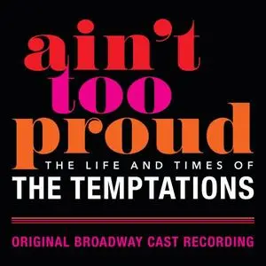 Original Broadway Cast Of Aint Too Proud - Ain't Too Proud: The Life and Times of The Temptations (Orig. Broadway Cast) (2019)