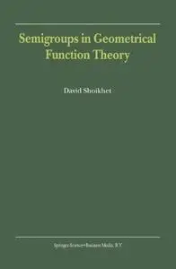 Semigroups in Geometrical Function Theory