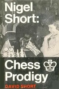 Nigel Short: Chess Prodigy