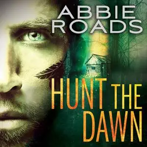 «Hunt the Dawn» by Abbie Roads