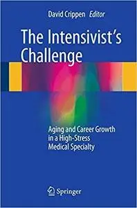 The Intensivist's Challenge: Aging and Career Growth in a High-Stress Medical Specialty (Repost)