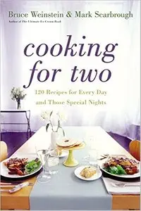 Cooking for Two: 120 Recipes for Every Day and Those Special Nights [Repost]