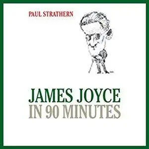 James Joyce in 90 Minutes [Audiobook]