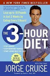 The 3-Hour Diet: Lose up to 10 Pounds in Just 2 Weeks by Eating Every 3 Hours!
