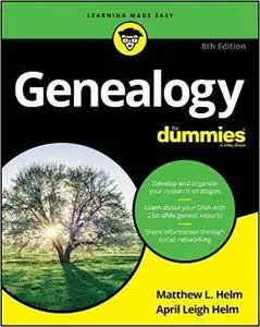 Genealogy For Dummies (For Dummies (Computer/Tech)) 8th Edition