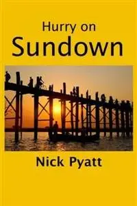 «Hurry on Sundown» by Nick Pyatt