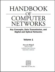 The Handbook of Computer Networks, Volume 1: Key Concepts, Data Transmission, and Digital and Optical Networks