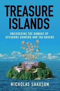 Treasure Islands: Uncovering the Damage of Offshore Banking and Tax Havens (repost)