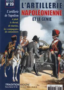 L’Artillerie Napoleonienne et le Genie (Tradition Magazine Hors Serie №23)