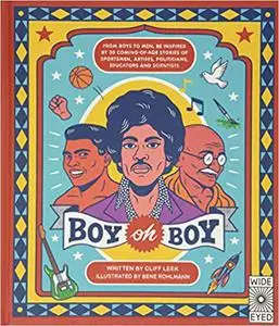Boy oh Boy: From boys to men, be inspired by 30 coming-of-age stories of sportsmen, artists, politicians, educators and