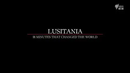 Lusitania: 18 Minutes That Changed WWI (2015)
